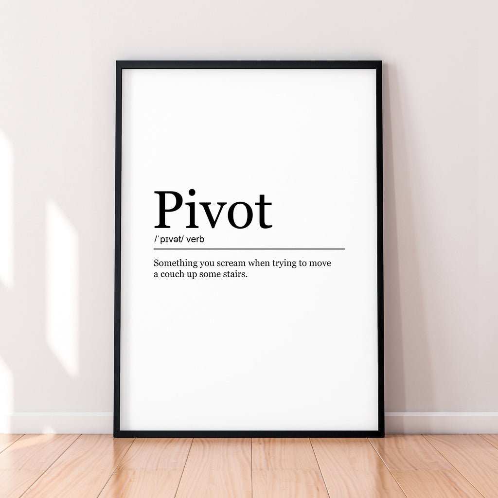 Pivot fun Print Definition Poster Wall Art Pivot Meaning Minimalist Gift Print
